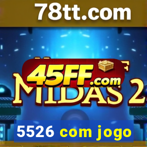 5526 com jogo